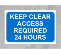 Keep clear access required 24 hours safety sign - 3mm Aluminium dibond 600mm x 400mm