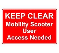 Keep clear mobility scooter user access needed safety sign - 1mm flexible Plastic sign (200mm x 150mm)