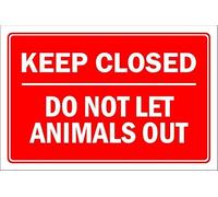 Keep closed do not let the animals out - 1mm flexible Plastic sign (200mm x 150mm)