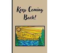 Keep Coming Back - Recovery Journal: Lined Notebook