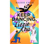 Keep Dancing, Lizzie Chu