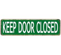 Keep Door Closed Inspirational Quotes Street Sign Vintage Metal Tin Sign Bar Cafe Garage Cave Home Room Farmhouse Garden Patio Wall Decor 4x16 Inch
