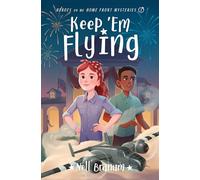 Keep 'em Flying: Heroes on the Home Front Mysteries #1