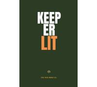 Keep Er Lit: A Funny Northern Irish Banter Notebook for Friends, Family & Wee Gifts
