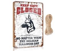 Keep Gate Closed No Matter What The Belgian Malinois Say With Wooden Sign