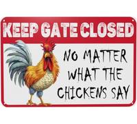 Keep Gate Closed No Matter What The Chickens Say Sign Funny Chicken Coop Caution Sign Decor Humor Chicken Sign Vintage Chickens Tin Sign for Home Bedroom Kitchen Bar Room Decorations 8x12 Inch