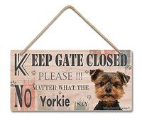 Keep Gate Closed Please No Matter What The Yorkie Say Wooden Sign 5X10 Inch for Home Kitchen Bathroom Farm Garden Garage Inspirational Quotes Wall Decor