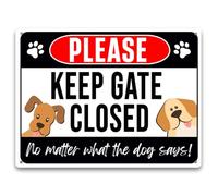 Keep Gate Closed Sign Dogs - No Matter What The Dog Says Funny Metal Sign 9"x11", Durable Aluminum, Rust Free, Weather Resistant, Easy to Hang with Pre-Drilled Holes