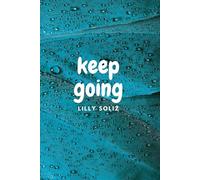 Keep Going: A Motivational Journal for Women - 120 Page Lined Notebook for Daily Writing, Self-Love and Personal Growth (6x9)