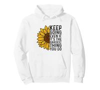Keep Going Even If It’s The Hardest Thing You Do Sunflower Pullover Hoodie