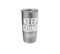 Keep Going Even if It's The Hardest Thing You Do Stainless Steel Insulated Tumbler