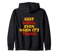 Keep Going, Even When It's Tough Motivational Words Zip Hoodie