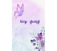 Keep going: Journal notebook diary