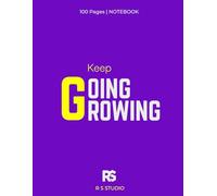 Keep Going, Keep Growing Notebook: Purple Edition - Aesthetic Motivational Plain Notebook for Writing, Sketching, Journaling & Everyday Use, 100 Pages