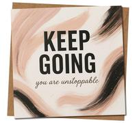 Keep Going You Are Unstoppable Motivational Encouragement Greeting Card, Square 145mm x 145mm, Modern Brushstroke Design, Includes Kraft Envelope