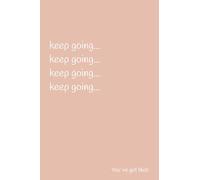 Keep going: You´ve got this!