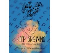 Keep Growing: 1,000 Word Search - Book 1: The Perfect Little Mental Recharge: A relaxing 1,000-word search book for focus, calm, and clarity. (Keep Growing: 1,000 Word Search series)