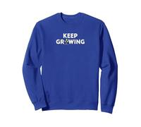 Keep Growing: Inspirational Gardening Art Sweatshirt, Adult Unisex, Royal Blue, L