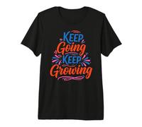 Keep Growing Slogan, Inspirational Motivation Typography Premium T-Shirt