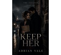 Keep Her: A Dark Romantic Suspense Thriller with a Morally Grey Protector, Witness Danger, and Criminal Conspiracy: 2 (The Cleaner)