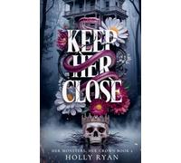 Keep Her Close: 2 (Her Monsters, Her Crown)