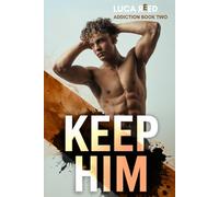 Keep Him: An MM Age-Gap Romance with Obsession You Can’t Outrun (Addiction)