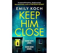 Keep Him Close: A moving and suspenseful mystery that you won't be able to put down