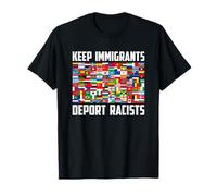 Keep Immigrants Deport Racists International Flags Unity T-Shirt