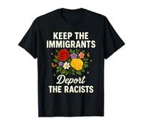 Keep Immigrants Deport Racists Wildflower Floral Protest Art T-Shirt