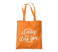 Keep It Classy But I'll Slap Tote Shopping Bag 10 Litres Capacity 42 x 38cm