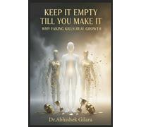 KEEP IT EMPTY TILL YOU MAKE IT: Why Faking Kills Real Growth