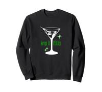 Keep It Filthy, Dirty Martini Funny Saying, Sweatshirt