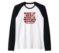 Keep IT Moving Queen ! Keep IT Sexy Raglan Baseball Tee