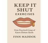 Keep It Shut Exercises: Firm Practical Grasp of Karen Ehman Ideals