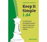 Keep It Simple 1.d4, Christof Sielecki, Paperback