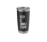 Keep It Simple Stupid Grunge Look Funny Sarcastic Quote Stainless Steel Insulated Tumbler