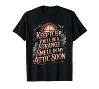Keep It Up and You’ll Be A Smell in My Attic Soon - Value Graphic T-Shirt, Men, Black, XL