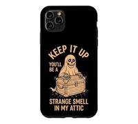 Keep It Up (You'll Be A Strange Smell In My Attic) Halloween Case for iPhone 11 Pro Max
