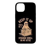 Keep It Up (You'll Be A Strange Smell In My Attic) Halloween Case for iPhone 14 Plus