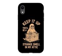 Keep It Up (You'll Be A Strange Smell In My Attic) Halloween Case for iPhone XR