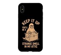 Keep It Up (You'll Be A Strange Smell In My Attic) Halloween Case for iPhone XS Max