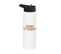 Keep It Weird Individuality Oddball Humor Stainless Steel Insulated Water Bottle