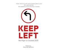 Keep Left: Red Paper on Scotland 2025 - 'The visionary proposals put forward in this Red Paper are so important.' ROZ FOYER, General Secretary STUC