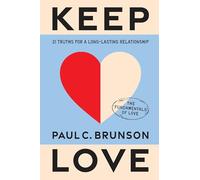 Keep Love : 21 Truths for a Long-Lasting Relationship
