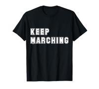 Keep Marching Motivation Statement Design T-Shirt