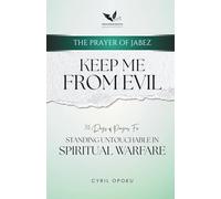 Keep Me From Evil: Standing Untouchable in Spiritual Warfare: 4 (The Prayer of Jabez)