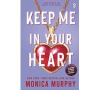Keep Me In Your Heart: Monica Murphy: 8 (Lancaster Prep, 8)