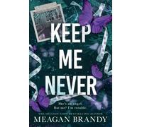 Keep Me Never : The angsty friends-to-lovers romance SAY YOU SWEAR fans have been waiting for