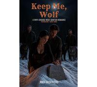 Keep Me, Wolf: A Why-Choose Wolf-Shifter Romance (Packbound)