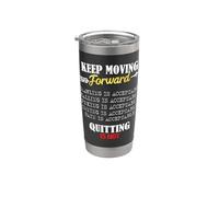 Keep Moving Forward and Don't Quit Quitting Stainless Steel Insulated Tumbler